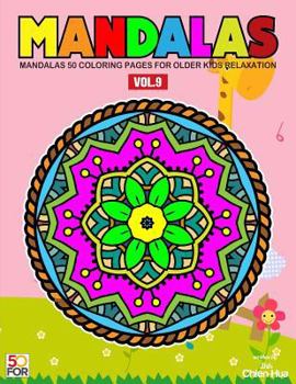 Mandalas 50 Coloring Pages For Older Kids Relaxation Vol.9
