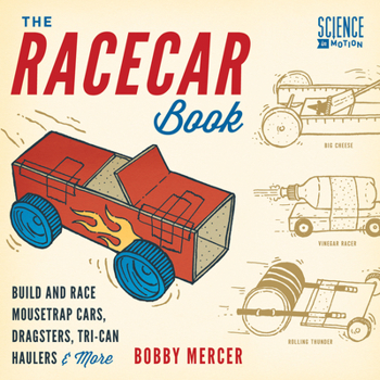 Paperback The Racecar Book: Build and Race Mousetrap Cars, Dragsters, Tri-Can Haulers & More Book
