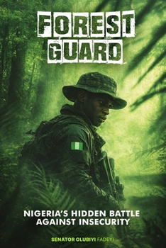 Paperback Forest Guard: Nigeria's Hidden Battle Against Insecurity... Book