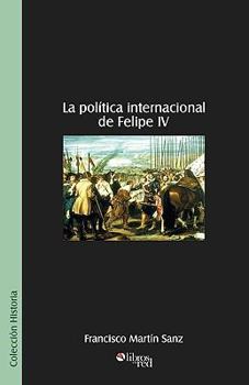 Paperback La Politica Internacional de Felipe IV [Spanish] Book