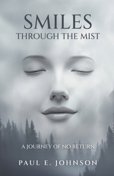 Smiles Through The Mist: A Journey of No Return