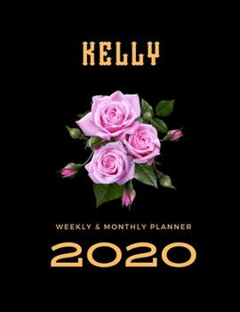 2020 Weekly & Monthly Planner: Kelly...This Beautiful Planner is for You-Reach Your Goals / Journal for Women & Teen Girls / Dreams Tracker & Goals ... Agenda Schedule Organizer / 8,5 x 11 inch