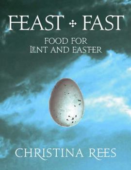 Paperback Feast + Fast: Food for Lent and Easter Book