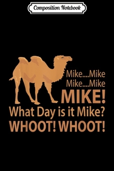 Paperback Composition Notebook: Mike Hump Day camel lover funny Journal/Notebook Blank Lined Ruled 6x9 100 Pages Book