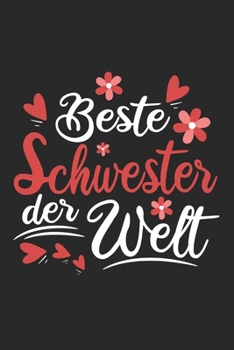Beste Schwester Der Welt: Schönes Cooles Beste Schwester Der Welt Notizbuch | Planer | Tagebuch - DIN A5 - 120 Linierte Seiten - Lustiges Tolles ... Werdenden Stolzen Schwestern (German Edition)