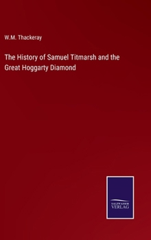 Hardcover The History of Samuel Titmarsh and the Great Hoggarty Diamond Book