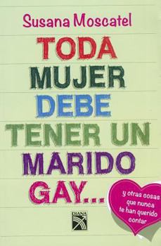 Paperback Toda Mujer Debe Tener Un Marido Gay... [Spanish] Book
