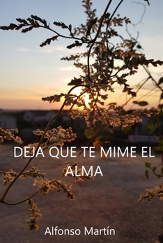 Paperback Deja Que Te Mime El Alma [Spanish] Book