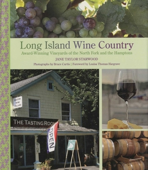 Long Island Wine Country: Award-Winning Vineyards of the North Fork and the Hamptons