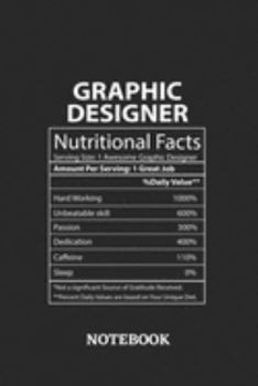 Nutritional Facts Graphic Designer Awesome Notebook: 6x9 inches - 110 blank numbered pages • Greatest Passionate working Job Journal • Gift, Present Idea