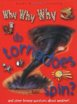 Hardcover Why Why Why Do Tournadoes Spin So Fast? (Why Why Why? Q and A Encyclopedia) Book