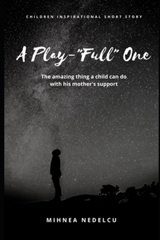 Paperback A play-"full" one: The amazing thing a child can do with his mother's support Book