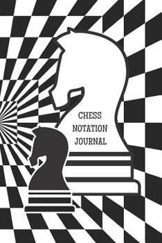 Paperback Chess Notation Journal: Score Notebook, Record Your Game, Log Strategy Moves Wins Draws & Losses Note Pad, Notebook, Algebraic Match Journal S Book