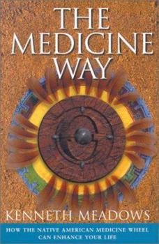 Hardcover The Medicine Way: How to Live the Teachings of the Native American Medicine Wheel Book