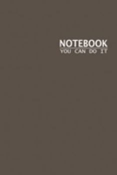 Notebook You Can Do It: Blank Lined Notebook/Journal for Students. Perfect Graduation Gift, Great alternative to a card. meaningful mother's day gift, ... gift,fathers day gift,quote journal notebook