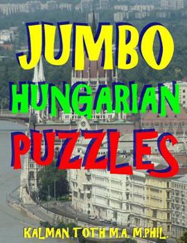 Paperback Jumbo Hungarian Puzzles: 111 Large Print Hungarian Word Search Puzzles [Hungarian] Book
