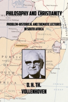 Philosophy and Christianity: Problem-Historical and Thematic Lectures in South Africa