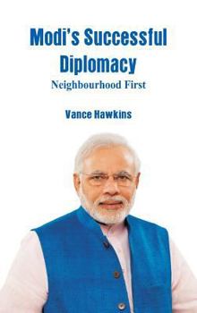 Hardcover Modi's Successful Diplomacy: Neighbourhood First Book