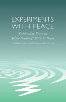 Paperback Experiments with Peace: Celebrating Peace on Johan Galtung's 80th Birthday Book