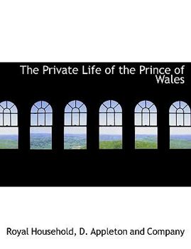 The Private Life of the Prince of Wales