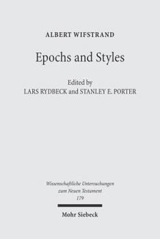 Hardcover Epochs and Styles: Selected Writings on the New Testament, Greek Language and Greek Culture in the Post-Classical Era Book