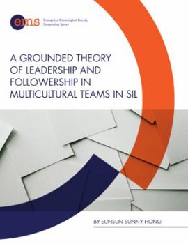 Paperback A Grounded Theory of Leadership and Followership in Multicultural Teams in SIL Book