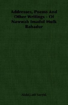 Paperback Addresses, Poems and Other Writings - Of Nawwab Imadul Mulk Bahadur Book