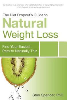 Paperback The Diet Dropout's Guide to Natural Weight Loss: Find Your Easiest Path to Naturally Thin Book