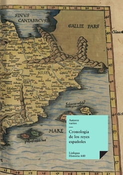 Cronolog?a de Los Reyes Espa?oles