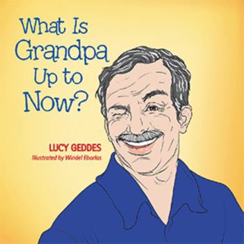 Hardcover What Is Grandpa Up to Now? Book