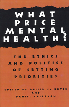 Paperback What Price Mental Health?: The Ethics and Politics of Setting Priorities Book