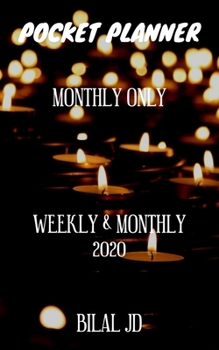 POCKET PLANNER MONTHLY ONLY: WEEKLY MONTHLY PLANNER 2020: 2020 CALENDAR: JAN 1st - DEC 31