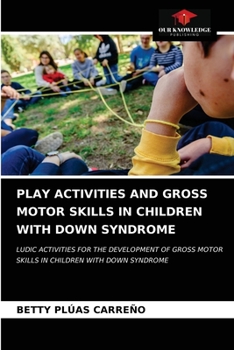 Paperback Play Activities and Gross Motor Skills in Children with Down Syndrome Book