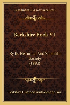Paperback Berkshire Book V1: By Its Historical And Scientific Society (1892) Book