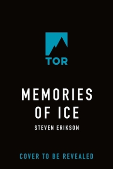 Memories of Ice: Book Three of The Malazan Book of the Fallen