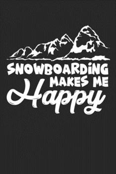 Paperback Snowboarding Makes Me Happy: College Ruled Notebook (6x9 inches) with 120 Pages Book
