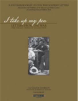 Paperback I take up my pen: Letters from the War (A Souvenir Booklet of Civil War Soldiers Letters) Book