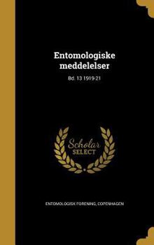 Hardcover Entomologiske Meddelelser; Bd. 13 1919-21 [Danish] Book