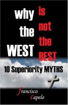 Why the West is not the Best - 10 Superiority MYTHS