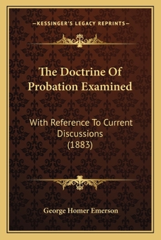 Paperback The Doctrine Of Probation Examined: With Reference To Current Discussions (1883) Book
