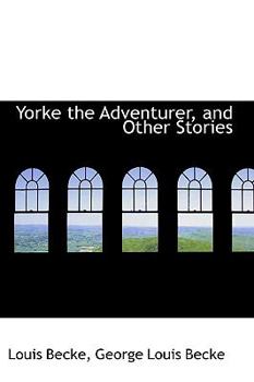 Paperback Yorke the Adventurer, and Other Stories Book