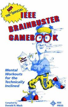 Paperback The Unofficial IEEE Brainbuster Gamebook: Mental Workouts for the Technically Inclined Book