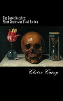 Paperback The Dance Macabre: Short Stories and Flash Fiction Book