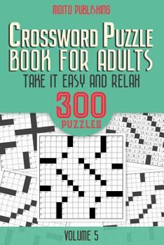 Paperback Crossword Puzzle Book for Adults: Take it Easy and Relax: 300 Puzzles Volume 5 Book