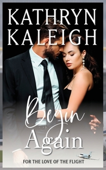 Begin Again : Cupid's Kiss Romance Book One - Book #1 of the Cupid's Kiss