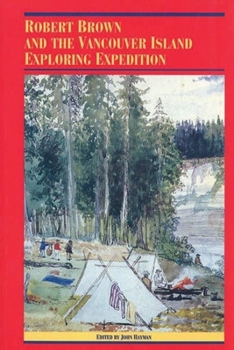 Hardcover Robert Brown and the Vancouver Island Exploring Expedition Book