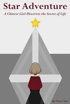 Paperback Star Adventure: A Chinese Girl Discovers the Secret of Life Book