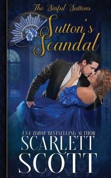 Sutton's Scandal - Book #6 of the Sinful Suttons