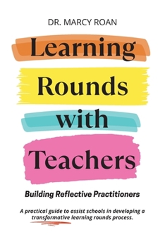 Paperback Learning Rounds with Teachers: Building Reflective Practitioners Book