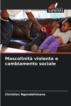 Paperback Mascolinità violenta e cambiamento sociale [Italian] Book